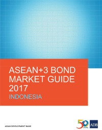 表紙画像: ASEAN 3 Bond Market Guide 2017 Indonesia 9789292578770