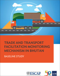 Omslagafbeelding: Trade and Transport Facilitation Monitoring Mechanism in Bhutan 9789292579098