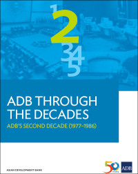 表紙画像: ADB Through the Decades: ADB's Second Decade (1977-1986) 9789292579159