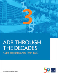 表紙画像: ADB Through the Decades: ADB's Third Decade (1987-1996) 9789292579210