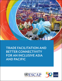 Omslagafbeelding: Trade Facilitation and Better Connectivity for an Inclusive Asia and Pacific 9789292579333