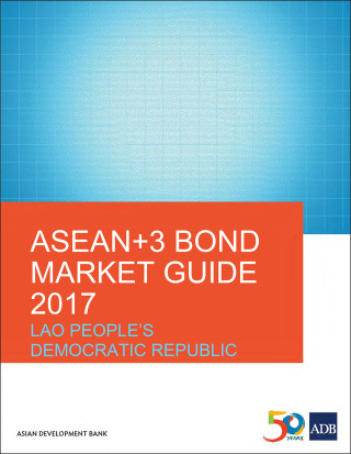 Cover image: ASEAN 3 Bond Market Guide 2017 Lao People's Democratic Republic 9789292579531