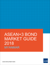 Imagen de portada: ASEAN 3 Bond Market Guide 2018 Myanmar 9789292610289