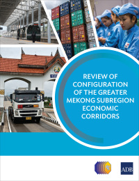 Omslagafbeelding: Review of Configuration of the Greater Mekong Subregion Economic Corridors 9789292610463