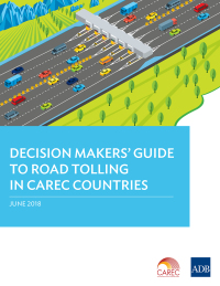Titelbild: Decision Makers' Guide to Road Tolling in CAREC Countries 9789292611248