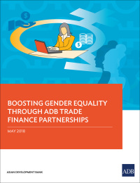 Cover image: Boosting Gender Equality Through ADB Trade Finance Partnerships 9789292611385