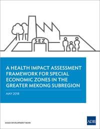 Cover image: A Health Impact Assessment Framework for Special Economic Zones in the Greater Mekong Subregion 9789292611446