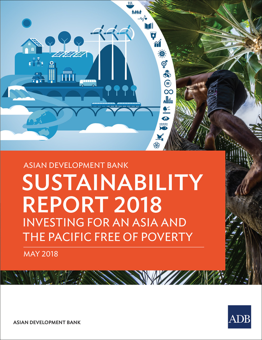 Asian Development Bank Sustainability Report 2018 Investing for an Asia and the Pacific Free of Poverty