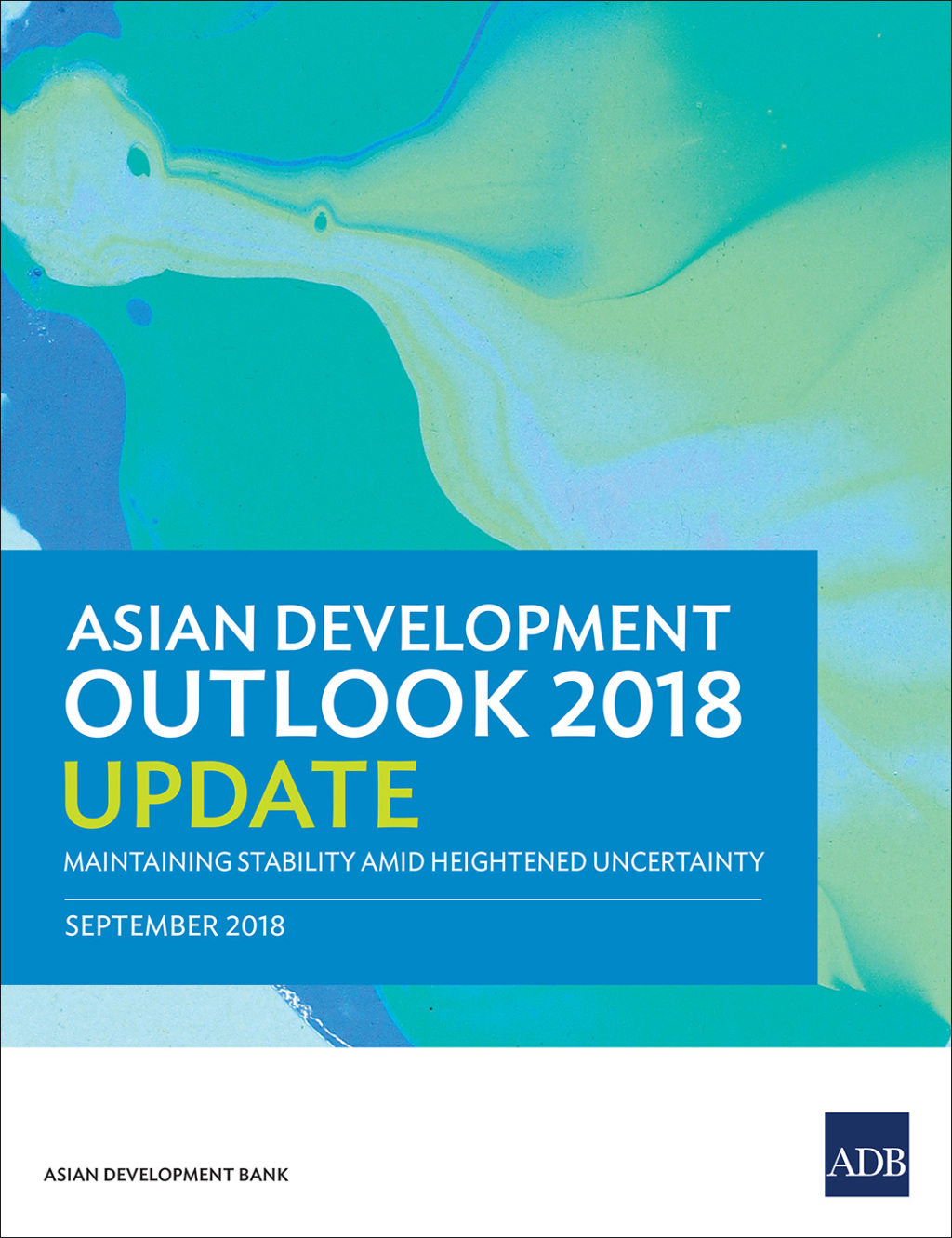 Asian Development Outlook 2018 Update Maintaining Stability amid Heightened Uncertainty