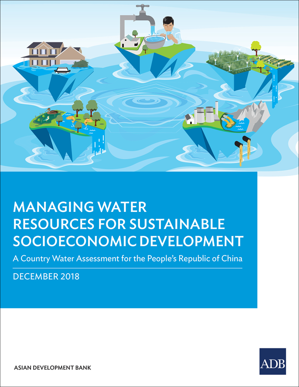 Managing Water Resources for Sustainable Socioeconomic Development A Country Water Assessment for the People’s Republic of China