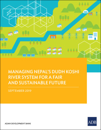 Cover image: Managing Nepal's Dudh Koshi River System for a Fair and Sustainable Future 9789292615505