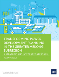 Cover image: Transforming Power Development Planning in the Greater Mekong Subregion 9789292623920