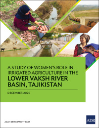 Titelbild: A Study of Women’s Role in Irrigated Agriculture in the Lower Vaksh River Basin, Tajikistan 9789292625900