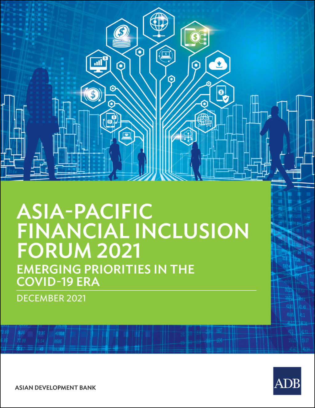 Asia-Pacific Financial Inclusion Forum 2021 Emerging Priorities in the COVID-19 Era