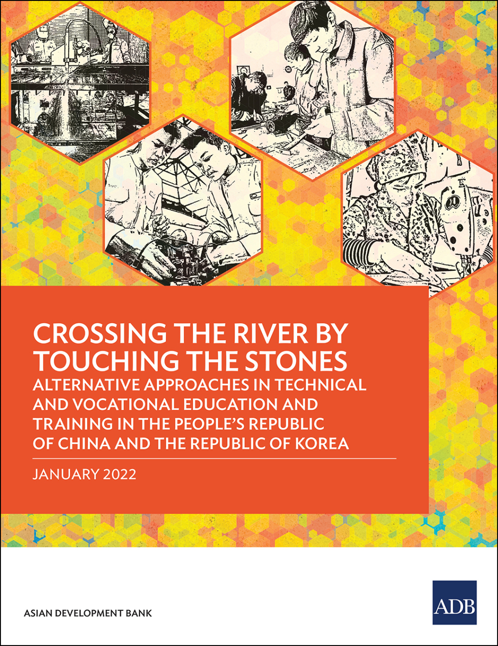 Crossing the River by Touching the Stones Alternative Approaches in Technical and Vocational Education and Training in the People’s Republic of China and the Republic of Korea