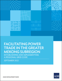Cover image: Facilitating Power Trade in the Greater Mekong Subregion 9789292696641