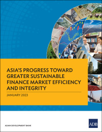 Omslagafbeelding: Asia’s Progress toward Greater Sustainable Finance Market Efficiency and Integrity 9789292698850