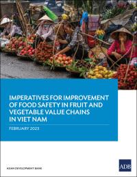 表紙画像: Imperatives for Improvement of Food Safety in Fruit and Vegetable Value Chains in Viet Nam 9789292700072