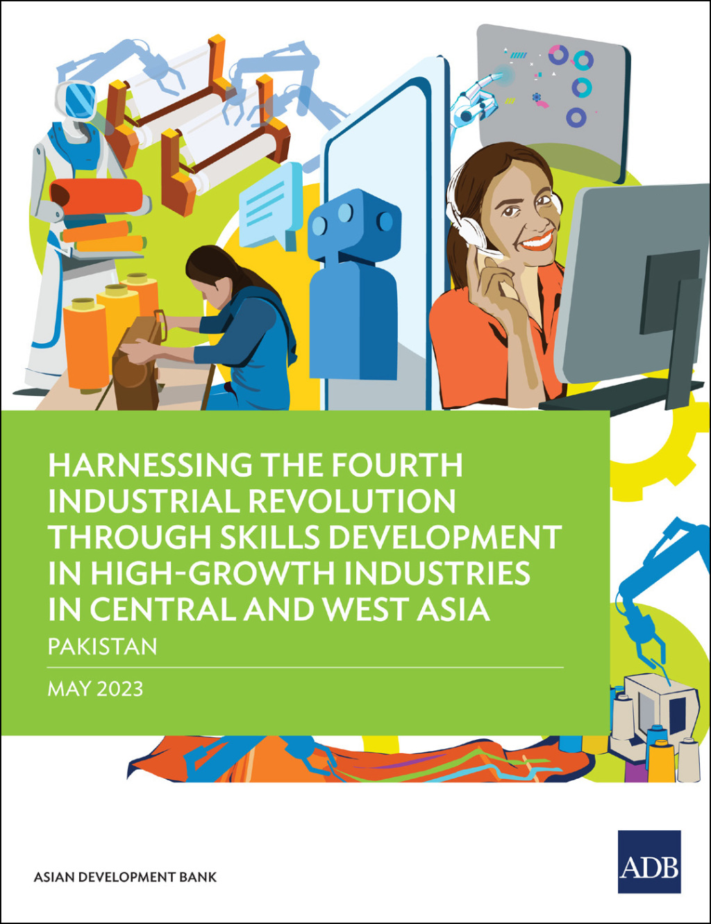 Harnessing the Fourth Industrial Revolution through Skills Development in High-Growth Industries in Central and West Asia—Pakistan