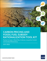 Cover image: Carbon Pricing and Fossil Fuel Subsidy Rationalization Tool Kit 9789292702182