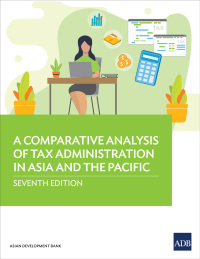 Omslagafbeelding: A Comparative Analysis of Tax Administration in Asia and the Pacific-Seventh Edition 9789292705817