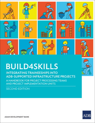 Cover image: Build4Skills—Integrating Traineeships into ADB-Supported Infrastructure Projects 9789292709006
