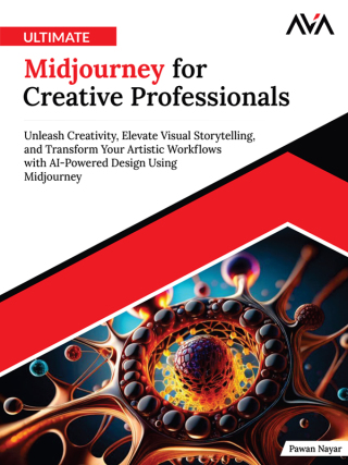 Imagen de portada: Ultimate Midjourney for Creative Professionals 1st edition 9789348107046