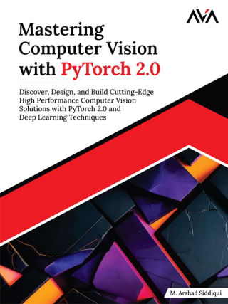 Immagine di copertina: Mastering Computer Vision with PyTorch 2.0 1st edition 9789348107084