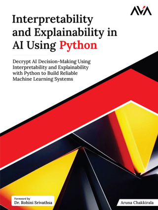 Imagen de portada: Interpretability and Explainability in AI Using Python 1st edition 9789348107572