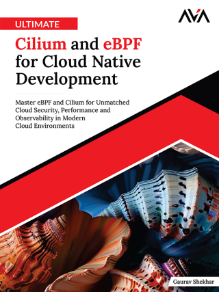 Cover image: Ultimate Cilium and eBPF for Cloud Native Development 1st edition 9789348107879