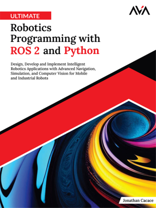 Cover image: Ultimate Robotics Programming with ROS 2 and Python 1st edition 9789348107954