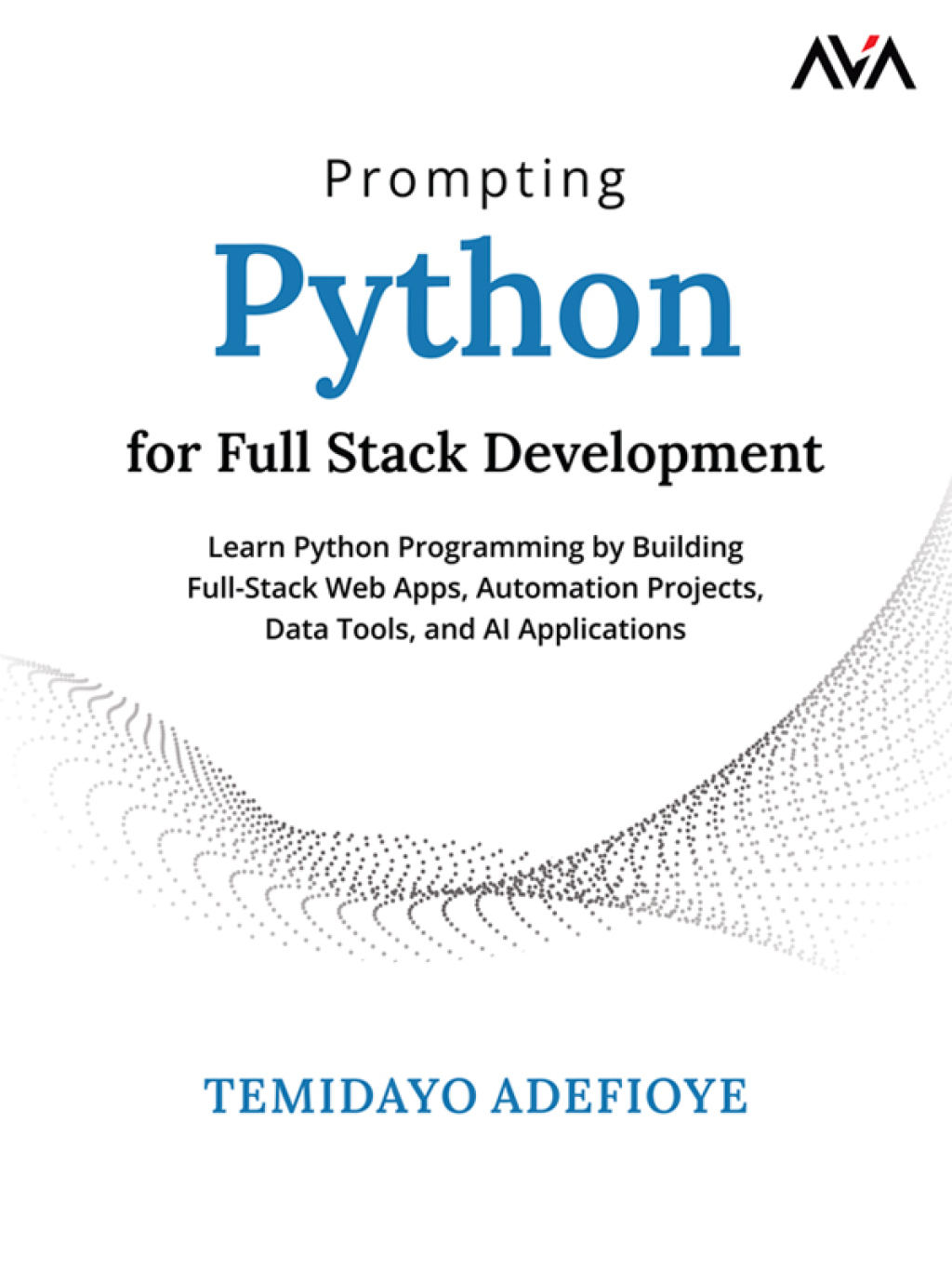 Prompting Python for Full Stack Development - 1st Edition (eBook Rental)