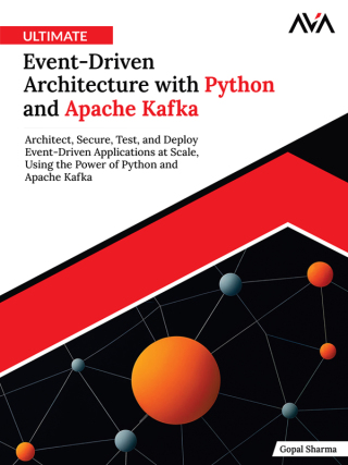Imagen de portada: Ultimate Event-Driven Architecture with Python and Apache Kafka 1st edition 9789349888289