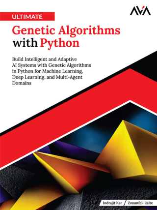 Cover image: Ultimate Genetic Algorithms with Python 1st edition 9789349888333