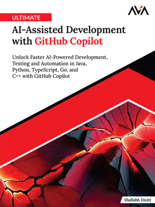 Cover image: Ultimate AI-Assisted Development with GitHub Copilot 1st edition 9789349888494