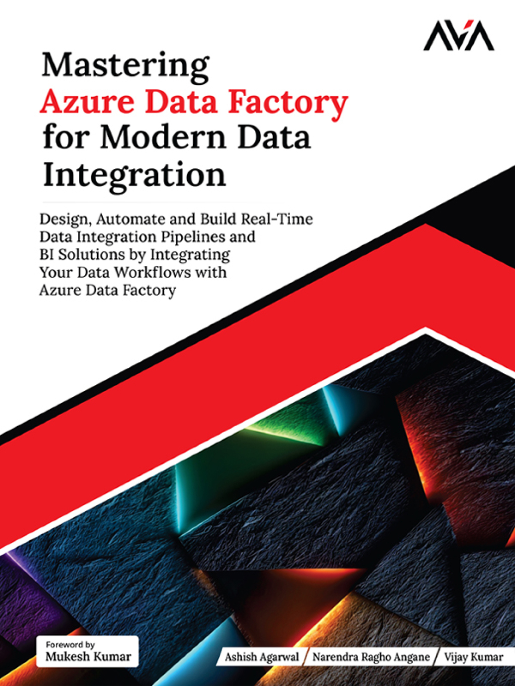 Mastering Azure Data Factory for Modern Data Integration 1st Edition