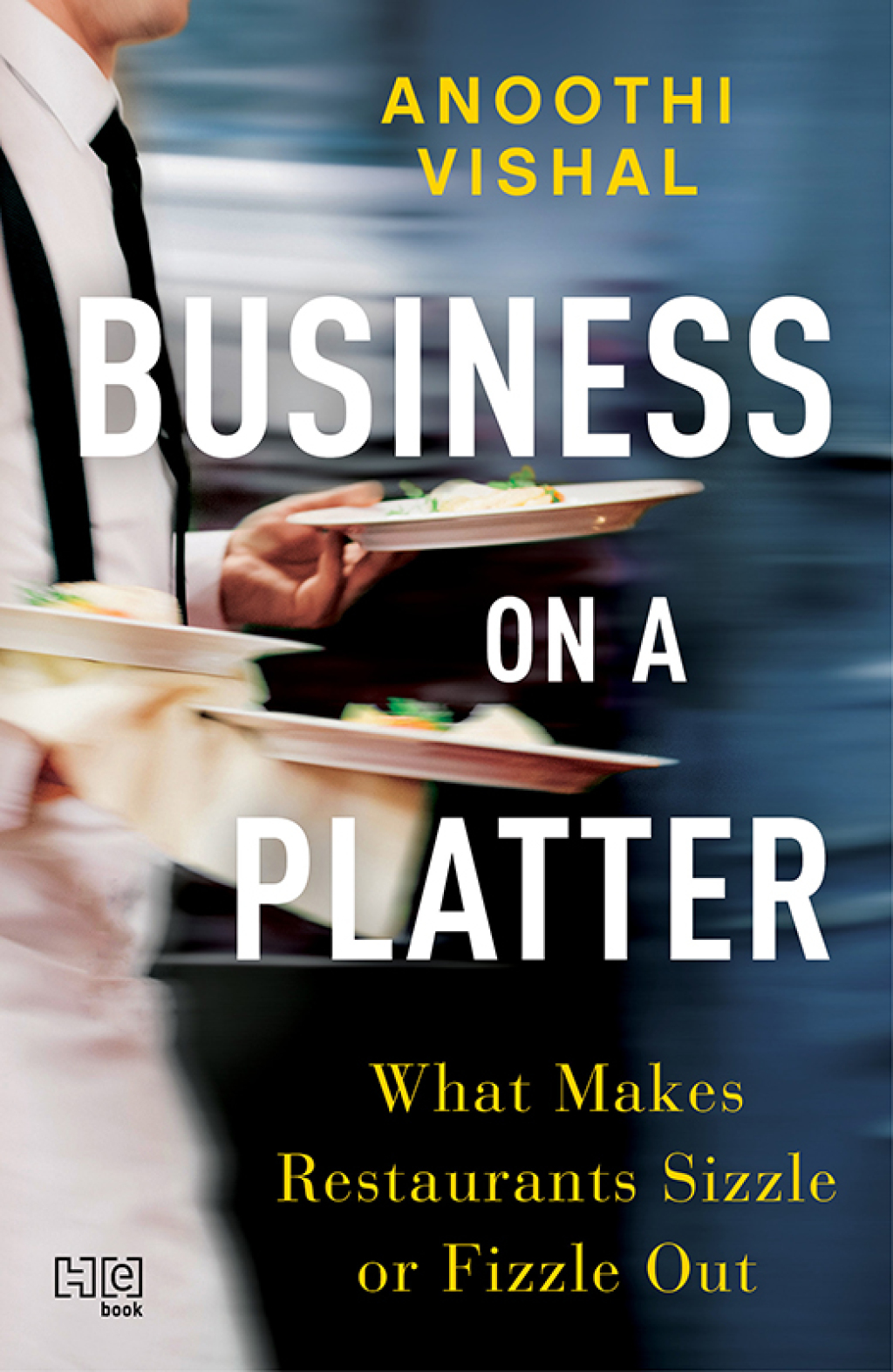Business on a Platter What Makes Restaurants Sizzle or Fizzle Out