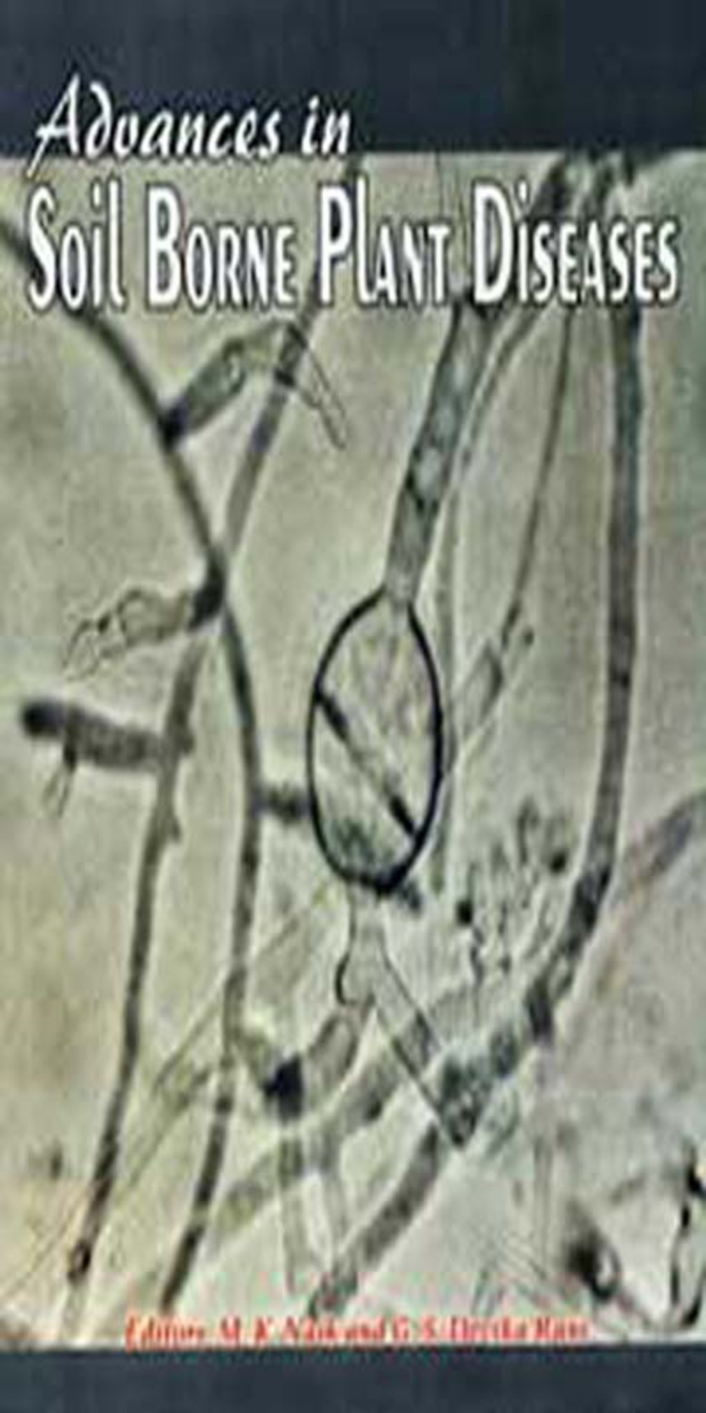 Advances in Soil Borne Plant Diseases