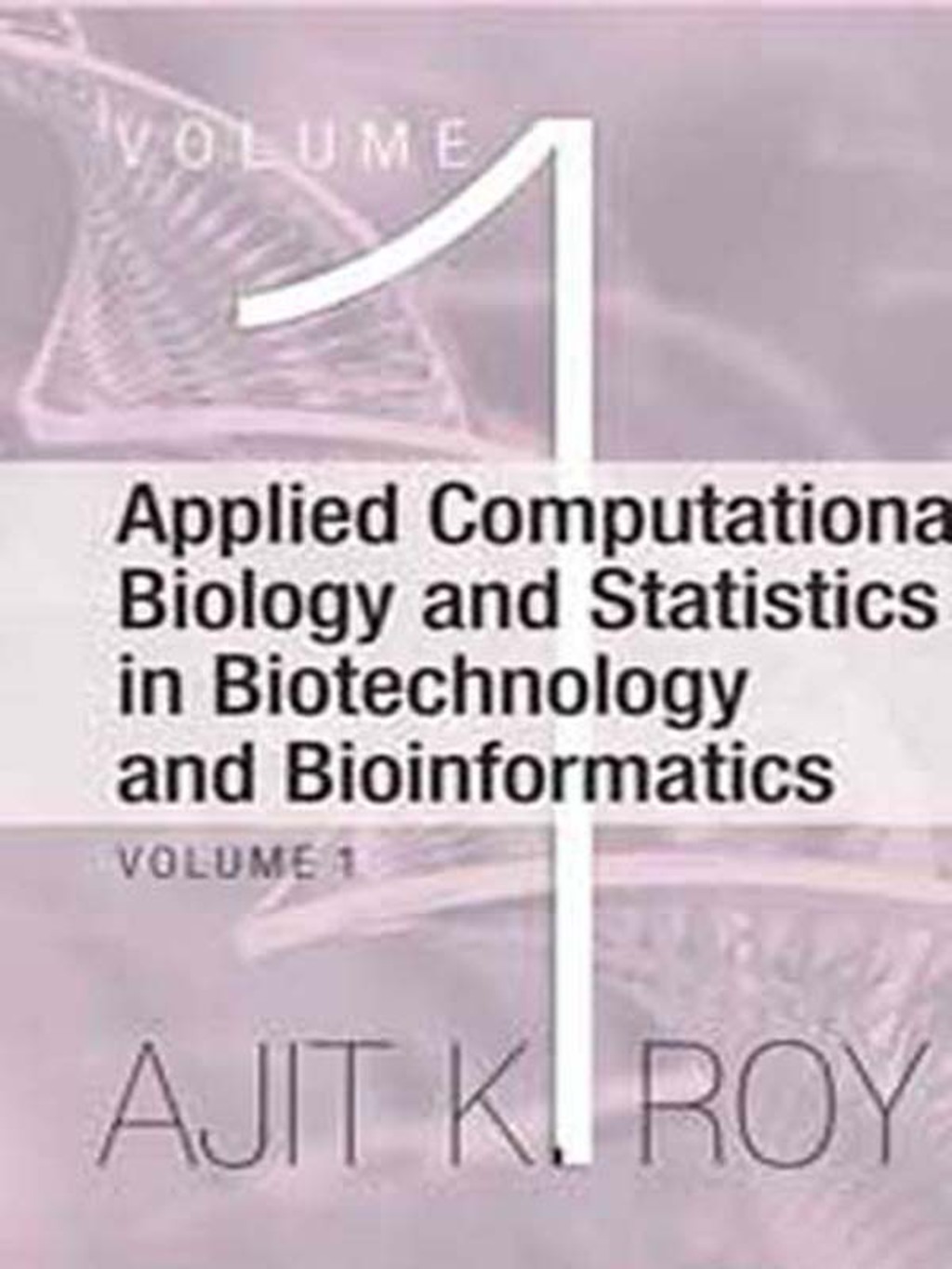 Applied Computational Biology and Statistics in Biotechnology and Bioinformatics (Set of 2 Vols)