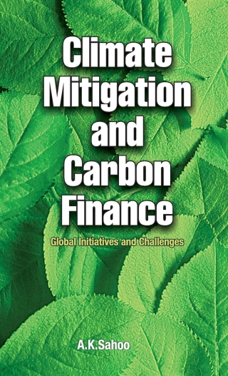 Cover image: Climate Mitigation and Carbon Finance: Global Initiavities & Challenges 9789381450024