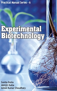 Cover image: Experimental Biotechnology: Practical Manual Series 06 9789380235721