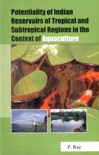 Cover image: Potentiality of Indian Reservoirs of Tropical and Subtropical Regions in the Context of Aquaculture 9788170355618
