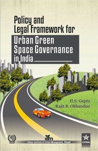 Cover image: Policy and Legal Framework for Urban Green Space Governance in india 9788170358688