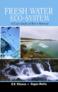 Cover image: Freshwater Ecosystem: A Case Study of River Henwal 1st edition 9788176222242