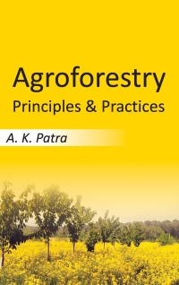 Cover image: Agroforestry: Principles and Practices 9789381450765