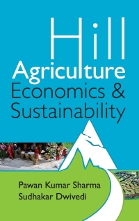 Cover image: Hill Agriculture: Economics and Sustainability 9789381450871