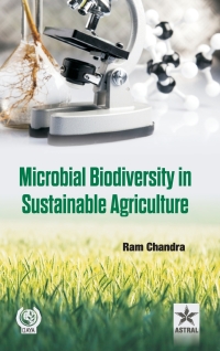 Cover image: Microbial Biodiversity in Sustainable Agriculture 9789351243304