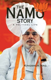 Cover image: The NaMo Story: A Political Life 9788174369383