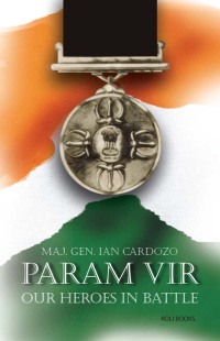 Cover image: Param Vir: Our Heroes in Battle 9788174362629