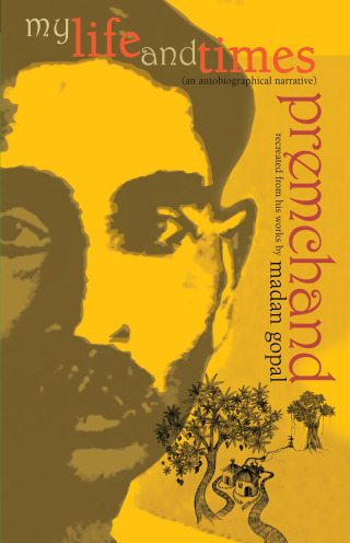 Cover image: My Life and Times: Munshi Premchand 9788174364326